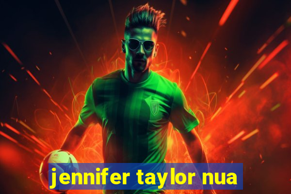 jennifer taylor nua